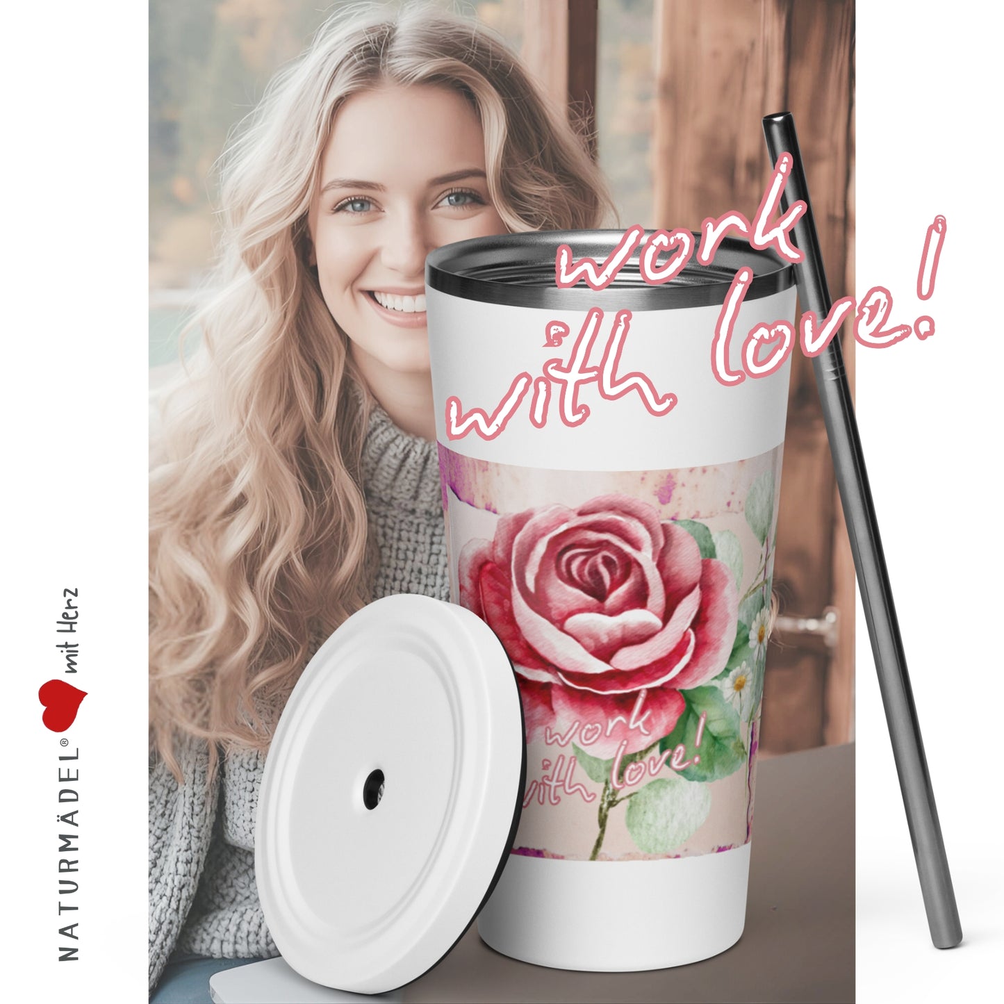 WORK WITH LOVE , NATURMÄDEL® LIMITED EDITION SAMMLERSTÜCKE, EXCLUSIV UND EINZIGARTIG , EDELSTAHL THERMOBECHER MIT STROHHALM , MITARBEITERGESCHENKE, - www.naturmaedel.shop -