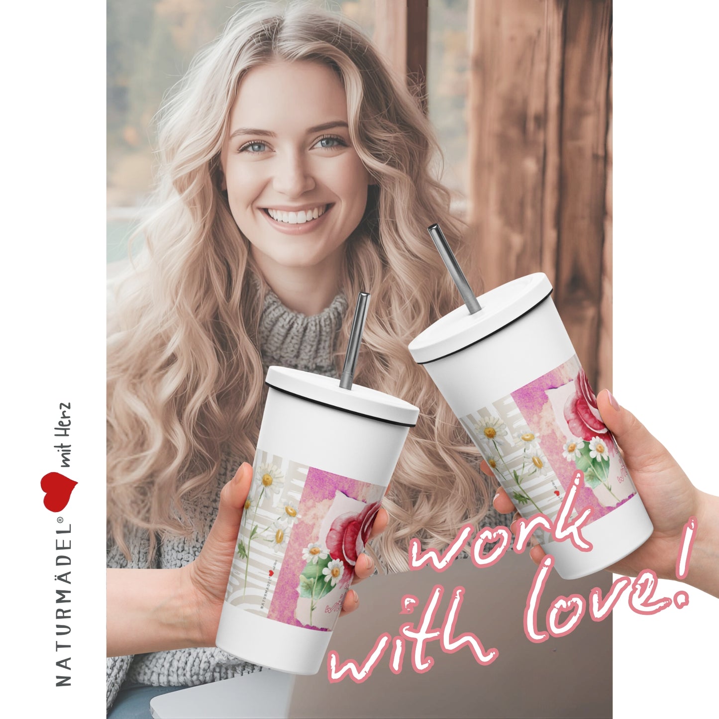 WORK WITH LOVE , NATURMÄDEL® LIMITED EDITION SAMMLERSTÜCKE, EXCLUSIV UND EINZIGARTIG , EDELSTAHL THERMOBECHER MIT STROHHALM , MITARBEITERGESCHENKE, - www.naturmaedel.shop -